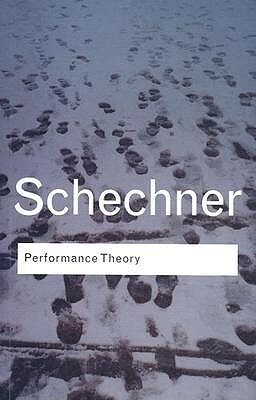 Performance Theory by Richard Schechner