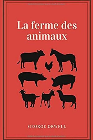 La ferme des animaux by George Orwell