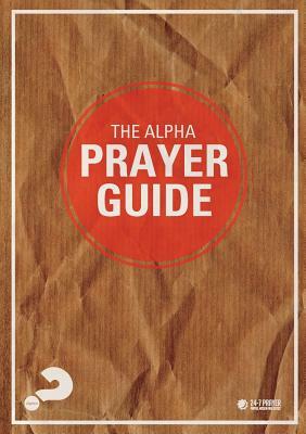 Alpha Prayer Guide UK Edition by Pete Greig