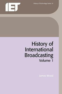 History of International Broadcasting by James Wood