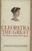 Cleopatra the Great by Joann Fletcher