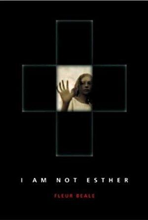 I Am Not Esther by Fleur Beale