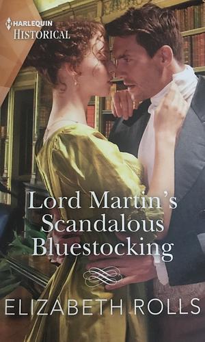 Lord Martin's Scandalous Bluestocking by Elizabeth Rolls