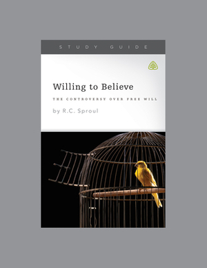 Willing to Believe by Ligonier Ministries