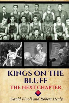 Kings on the Bluff: The Next Chapter by David Finoli, Robert Healy