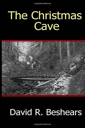 The Christmas Cave by David R. Beshears