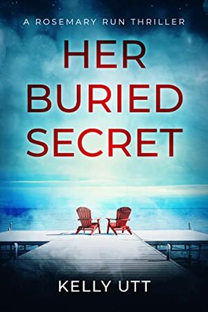 Her Buried Secret by Kelly Utt