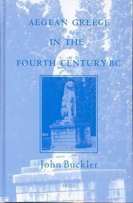 Aegean Greece in the Fourth Century BC by John Buckler
