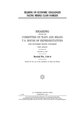 Hearing on economic challenges facing middle class families by United State Congress, United States House of Representatives, Committee on Ways and Means (house)