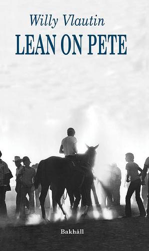 Lean on Pete by Willy Vlautin