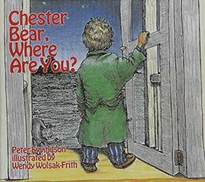 Chester Bear, Where Are You? by Peter Eyvindson