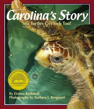 Carolina's Story: Sea Turtles Get Sick Too by Donna Rathmell