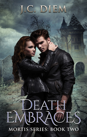 Death Embraces by J.C. Diem