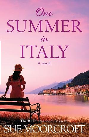 One Summer in Italy by Sue Moorcroft