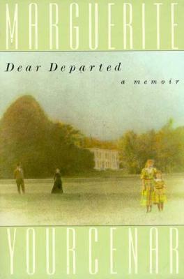 Dear Departed: A Memoir by Maria Louise Ascher, Marguerite Yourcenar