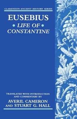 Life of Constantine by Stuart George Hall, Eusebius, Averil Cameron