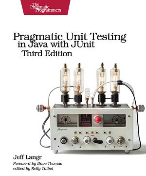 Pragmatic Unit Testing in Java with JUnit by Jeff Langr