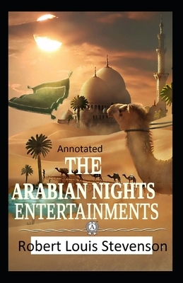 The New Arabian Nights -Collection of Short Stories- Stevenson's Collections-Annotated by Robert Louis Stevenson