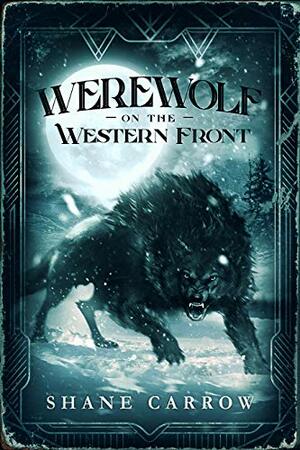 Werewolf on the Western Front by Shane Carrow