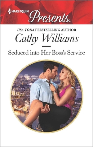 Seduced into Her Boss's Service by Cathy Williams