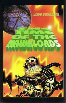 The Time of the Hawklords by Michael Moorcock, Michael Butterworth