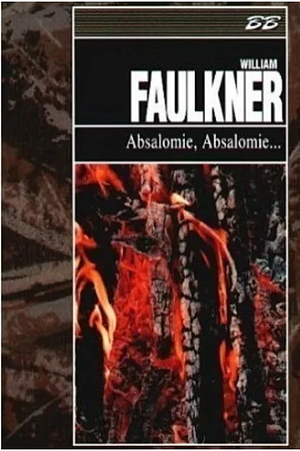 Absalomie, Absalomie... by William Faulkner