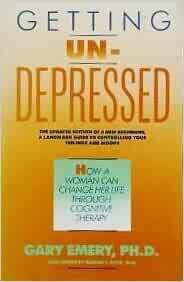 Getting Un-Depressed: How a Woman Can Change Her Life Through Cognitive Therapy by Aaron T. Beck, Gary Emery