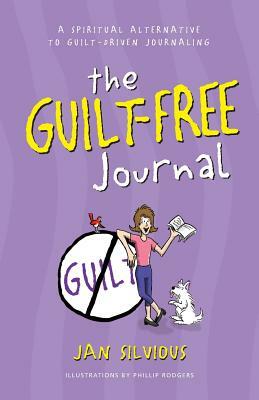 The Guilt Free Journal by Jan Silvious