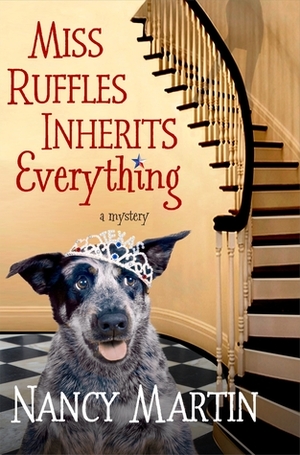 Miss Ruffles Inherits Everything by Nancy Martin