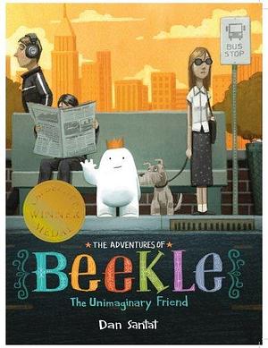 Adventures Of Beekle Unimaginary Friend by Dan Santat, Dan Santat