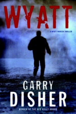 Wyatt by Garry Disher