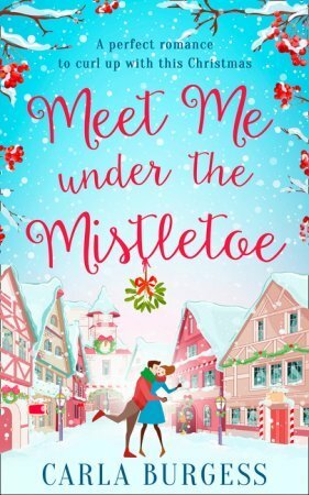 Meet me under the Mistletoe by Carla Burgess