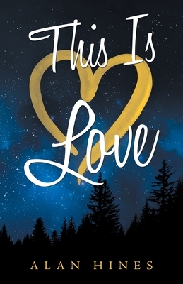 This Is Love by Alan Hines