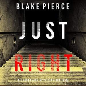 Just Right by Blake Pierce