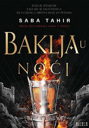 Baklja u noći by Sabaa Tahir