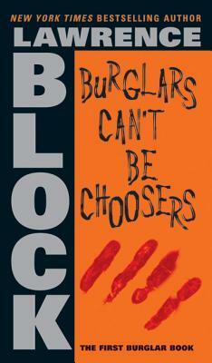 Burglars Can't be Choosers by Lawrence Block