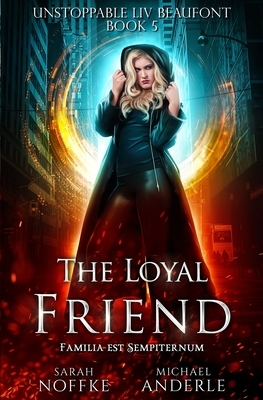 The Loyal Friend by Sarah Noffke, Michael Anderle