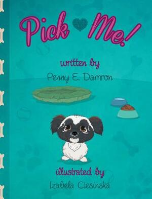 Pick Me! by Penny E. Damron