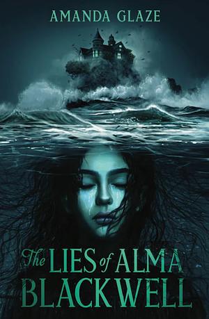 The Lies of Alma Blackwell by Amanda Glaze