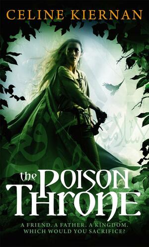 The Poison Throne: The Moorehawke Trilogy: Book One by Celine Kiernan