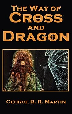 The Way of Cross and Dragon by George R.R. Martin