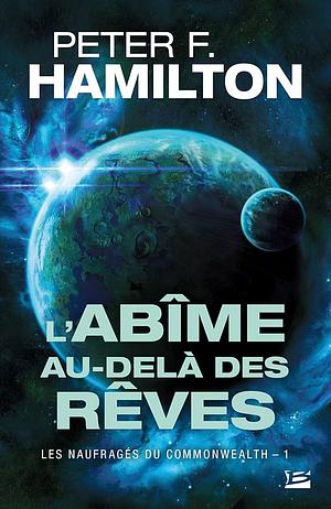 L'Abîme au-delà des rêves by Nenad Savic, Peter F. Hamilton