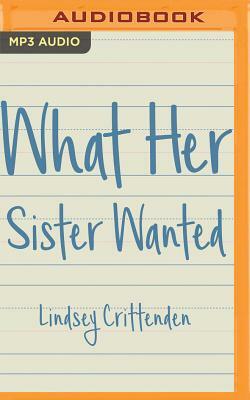 What Her Sister Wanted by Lindsey Crittenden