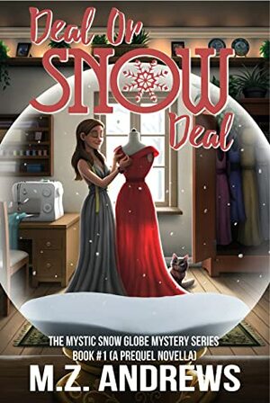 Deal or Snow Deal: A Mystic Snow Globe Romantic Mystery (The Mystic Snow Globe Mystery Series Book 1) by M.Z. Andrews