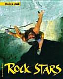 Rock stars: die weltbesten Freikletterer by Heinz Zak