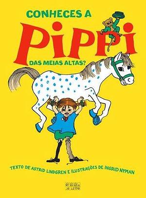 Pippi das Meias Altas N.º 1 Conheces a Pippi das Meias Altas? by Astrid Lindgren, Astrid Lindgren