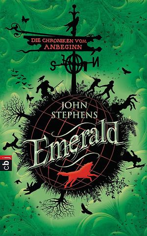 Emerald: Die Chroniken von Anbeginn by John Stephens