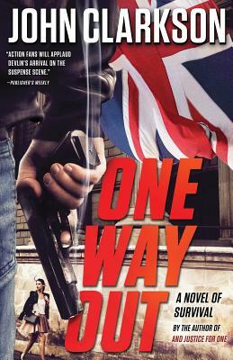 One Way Out: A Novel of Survival by John Clarkson