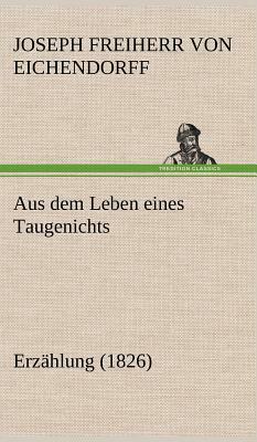 Aus Dem Leben Eines Taugenichts by Joseph Freiherr von Eichendorff