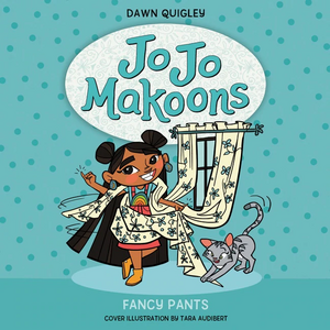 Jo Jo Makoons: Fancy Pants by Dawn Quigley
